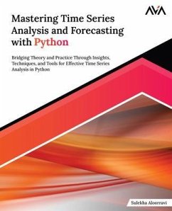 Mastering Time Series Analysis and Forecasting with Python (eBook, ePUB) - Aloorravi, Sulekha