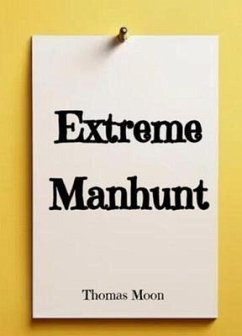 Extreme manhunt (eBook, ePUB) - Moon, Thomas