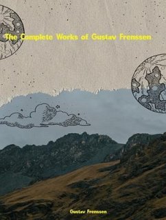 The Complete Works of Gustav Frenssen (eBook, ePUB) - Gustav Frenssen