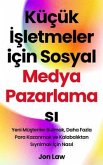Küçük Isletmeler için Sosyal Medya Pazarlamasi (eBook, ePUB) Küçük Isletmeler için Sosyal Medya Pazarlamasi (eBook, ePUB)