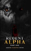 Regent Alpha Part One: Part One (eBook, ePUB)
