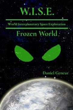 W.I.S.E World Interplanetary Space Exploration (eBook, ePUB) - Gencur, Daniel