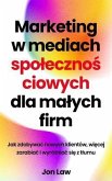 Marketing w mediach spolecznosciowych dla malych firm (eBook, ePUB) Marketing w mediach spolecznosciowych dla malych firm (eBook, ePUB)