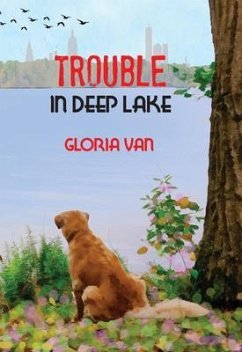 Trouble In Deep Lake (eBook, ePUB) - van, Gloria