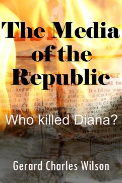 Cover The Media of the Republic: Who Killed Diana? (Politics/Media, #1) (eBook, ePUB)