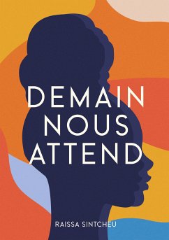 Demain nous Attend (eBook, ePUB) - Sintcheu, Raissa