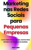 Marketing nas Redes Sociais para Pequenas Empresas (eBook, ePUB)