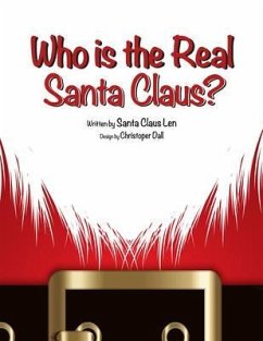 Who is the Real Santa Claus? (eBook, ePUB) - Claus Len, Santa