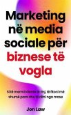 Marketing në media sociale për biznese të vogla (eBook, ePUB) Marketing në media sociale për biznese të vogla (eBook, ePUB)