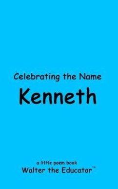 Celebrating the Name Kenneth (eBook, ePUB) - Walter the Educator