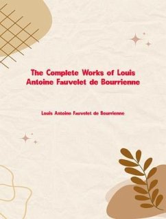 The Complete Works of Louis Antoine Fauvelet de Bourrienne (eBook, ePUB) - Louis Antoine Fauvelet De Bourrienne