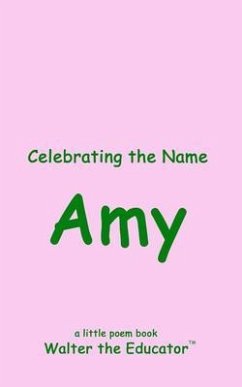 Celebrating the Name Amy (eBook, ePUB) - Walter the Educator