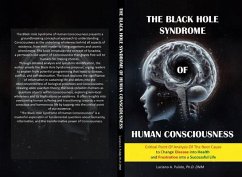 The Black Hole Syndrome of Human Consciousness (eBook, ePUB) - Pulido, Luciano A.