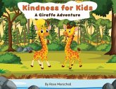 Kindness For Kids A Giraffe Adventure (eBook, ePUB)
