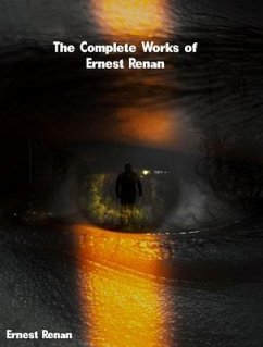 The Complete Works of Ernest Renan (eBook, ePUB) - Ernest Renan