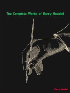 The Complete Works of Harry Houdini (eBook, ePUB) - Harry Houdini