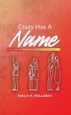Crazy Has A Name (eBook, ePUB) Crazy Has A Name (eBook, ePUB)