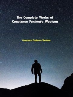 The Complete Works of Constance Fenimore Woolson (eBook, ePUB) - Constance Fenimore Woolson