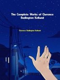 The Complete Works of Clarence Budington Kelland (eBook, ePUB)