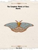 The Complete Works of Clara Morris (eBook, ePUB)