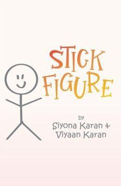 STICK FIGURE (eBook, ePUB) - Karan, Siyona; Karan, Viyaan