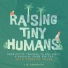 Raising Tiny Humans (eBook, ePUB) - Bild 1