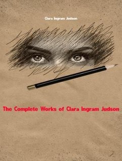 The Complete Works of Clara Ingram Judson (eBook, ePUB) - Clara Ingram Judson