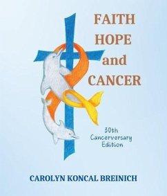 Faith, Hope and Cancer (eBook, ePUB) - Koncal Breinich, Carolyn
