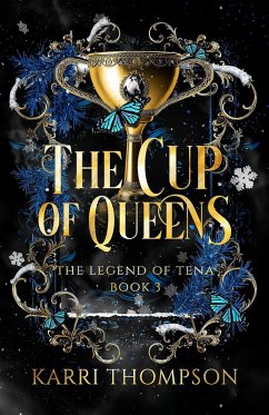 The Cup of Queens (The Legend of Tena) (eBook, ePUB) - Thompson, Karri