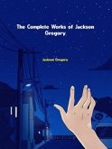 The Complete Works of Jackson Gregory (eBook, ePUB)