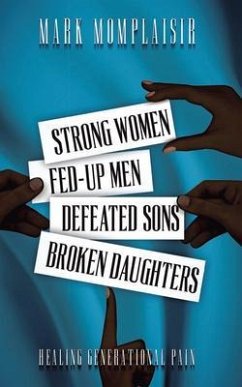 Strong Women, Fed-Up Men, Defeated Sons, Broken Daughters (eBook, ePUB) - Momplaisir, Mark