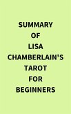 Summary of Lisa Chamberlain's Tarot for Beginners (eBook, ePUB)