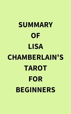 Summary of Lisa Chamberlain's Tarot for Beginners (eBook, ePUB) - IRB Media