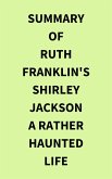 Summary of Ruth Franklin's Shirley Jackson A Rather Haunted Life (eBook, ePUB)