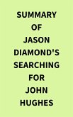 Summary of Jason Diamond's Searching for John Hughes (eBook, ePUB)