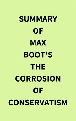 Cover Summary of Max Boot's The Corrosion of Conservatism (eBook, ePUB)