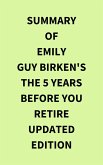 Summary of Emily Guy Birken's The 5 Years Before You Retire Updated Edition (eBook, ePUB)