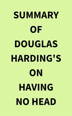 Summary of Douglas Harding's On Having No Head (eBook, ePUB) - IRB Media