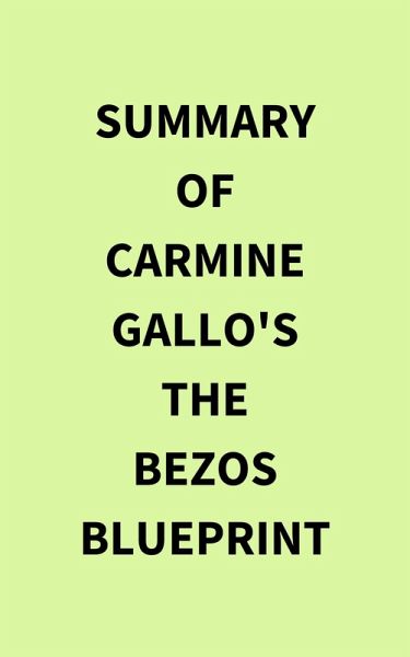 Summary of Carmine Gallo's The Bezos Blueprint (eBook, ePUB)