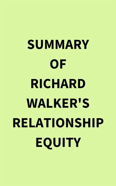 Summary of Richard Walker's Relationship Equity (eBook, ePUB)