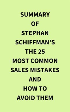 Summary of Stephan Schiffman's The 25 Most Common Sales Mistakes and How to Avoid Them (eBook, ePUB) - IRB Media