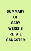 Summary of Gary Weiss's Retail Gangster (eBook, ePUB)