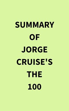 Summary of Jorge Cruise's The 100 (eBook, ePUB) - IRB Media