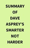 Summary of Dave Asprey's Smarter Not Harder (eBook, ePUB)