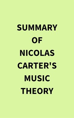 Summary of Nicolas Carter's Music Theory (eBook, ePUB) - IRB Media