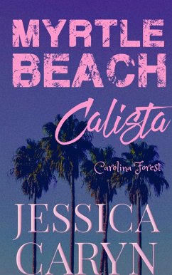 Calista, Carolina Forest (Myrtle Beach Series, #7) (eBook, ePUB) - Caryn, Jessica
