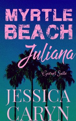 Juliana, Garnet Suite (Myrtle Beach Series, #3) (eBook, ePUB) - Caryn, Jessica