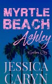 Ashley, Garden City (Myrtle Beach Series, #6) (eBook, ePUB)