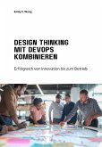 Design Thinking mit DevOps kombinieren (eBook, ePUB)