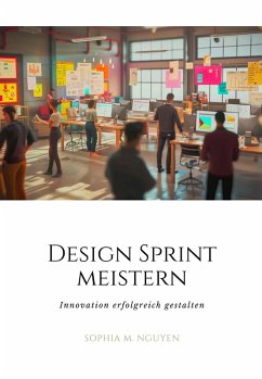 Design Sprint meistern (eBook, ePUB) - Nguyen, Sophia M.